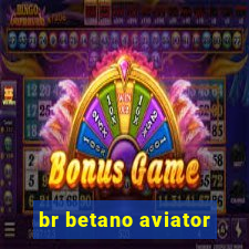 br betano aviator