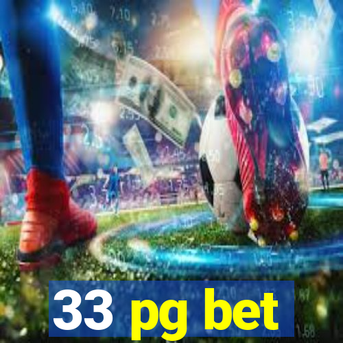 33 pg bet