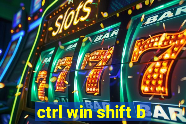 ctrl win shift b