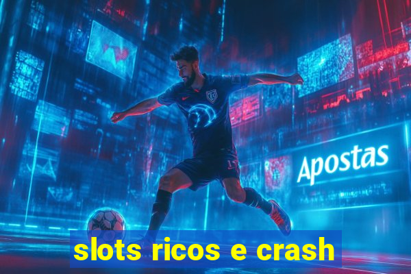 slots ricos e crash