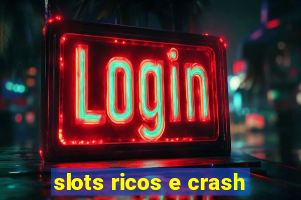 slots ricos e crash