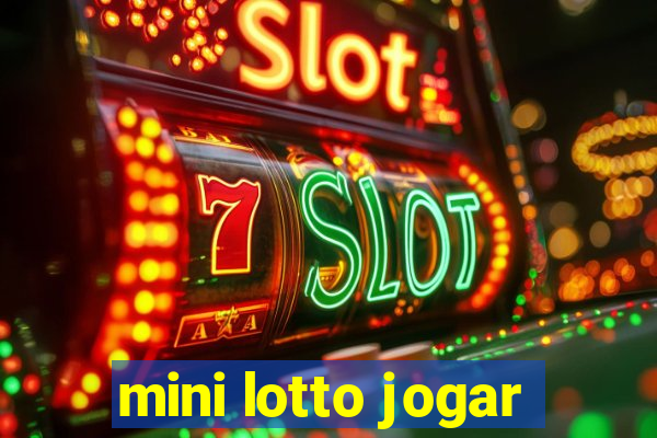 mini lotto jogar