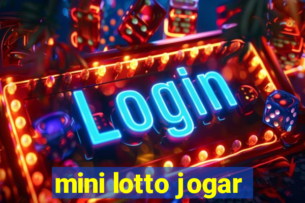 mini lotto jogar