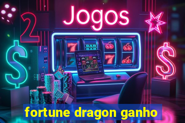 fortune dragon ganho