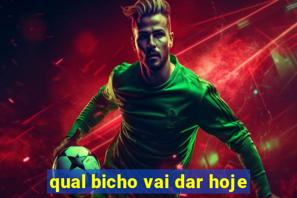 qual bicho vai dar hoje