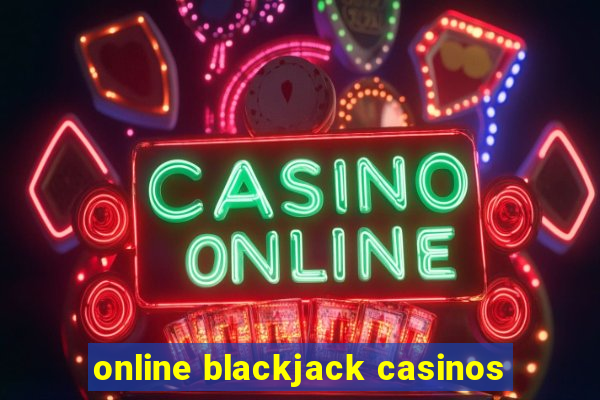 online blackjack casinos