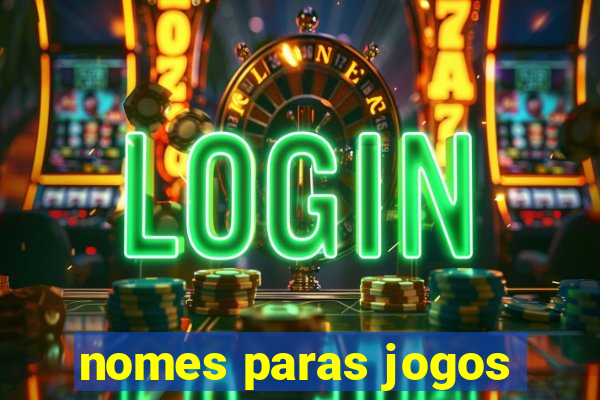 nomes paras jogos