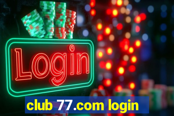 club 77.com login