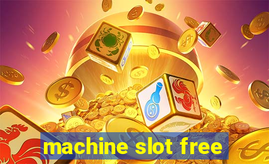 machine slot free