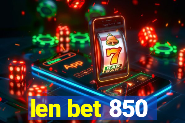 len bet 850