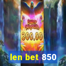 len bet 850