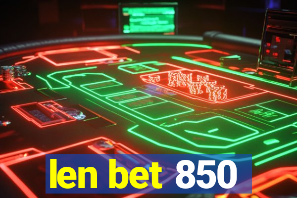 len bet 850