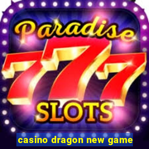 casino dragon new game