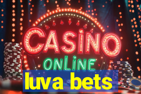 luva bets