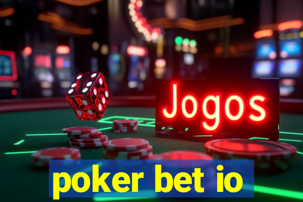 poker bet io