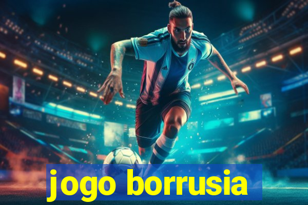 jogo borrusia