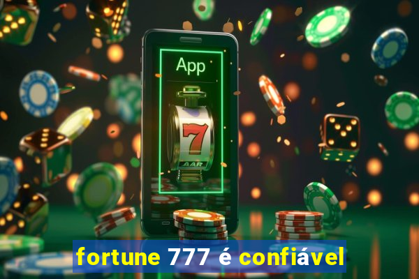 fortune 777 é confiável