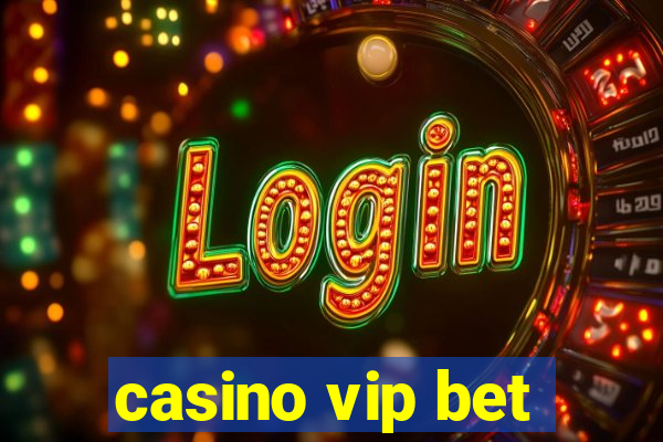 casino vip bet