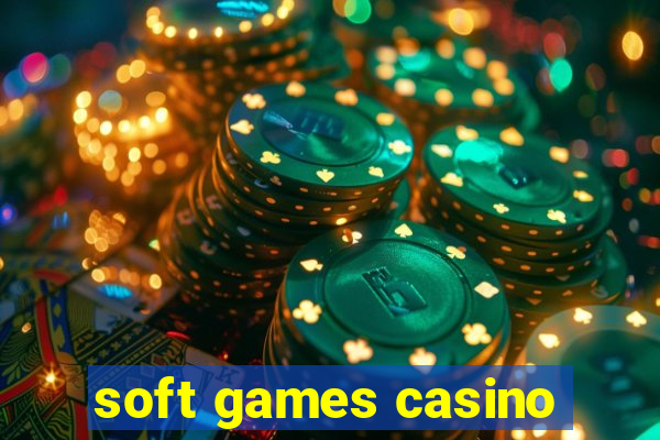 soft games casino