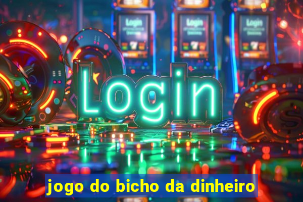 jogo do bicho da dinheiro