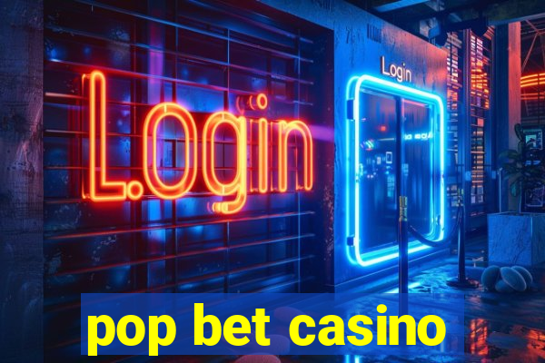 pop bet casino