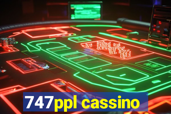 747ppl cassino