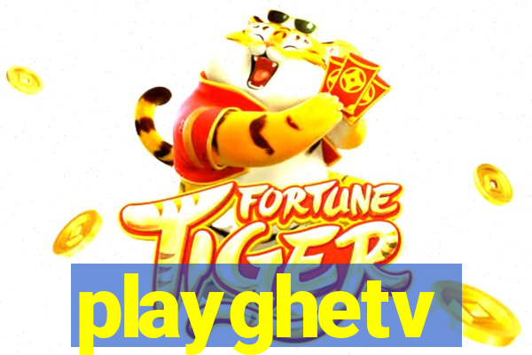 playghetv