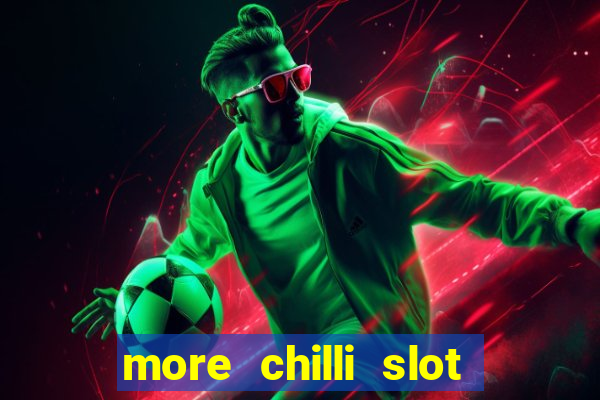 more chilli slot machine play free