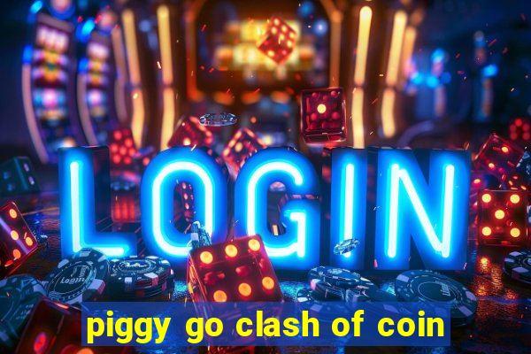 piggy go clash of coin