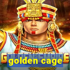 golden cage