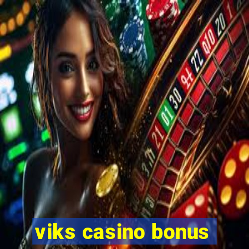 viks casino bonus