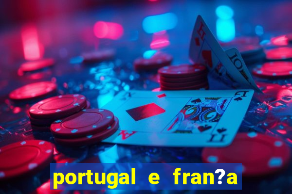 portugal e fran?a ao vivo