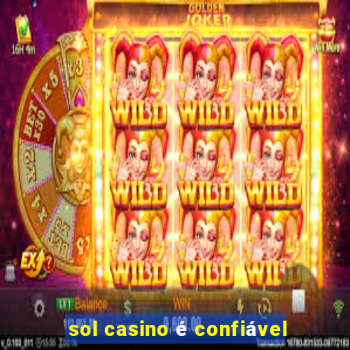 sol casino é confiável