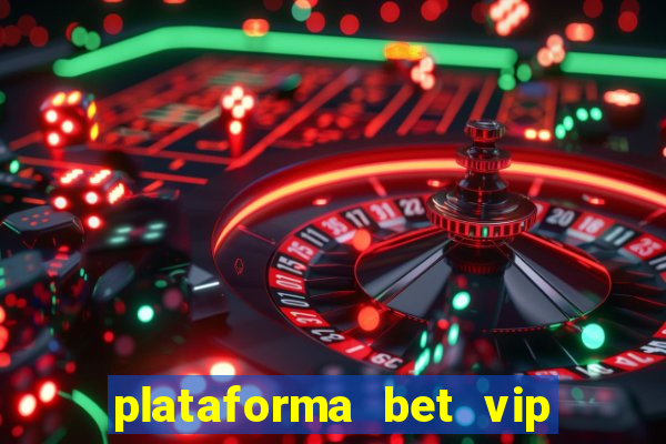 plataforma bet vip é confiável