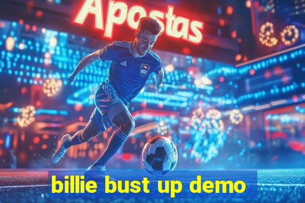 billie bust up demo