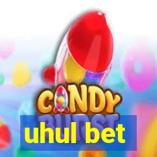 uhul bet