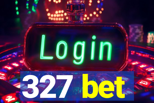 327 bet