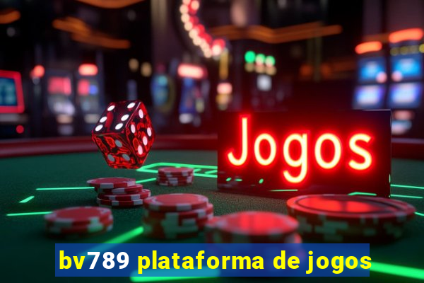 bv789 plataforma de jogos