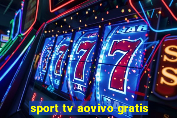 sport tv aovivo gratis