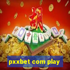 pxxbet com play