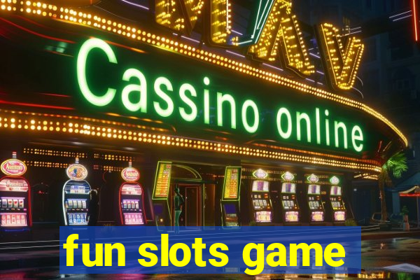 fun slots game