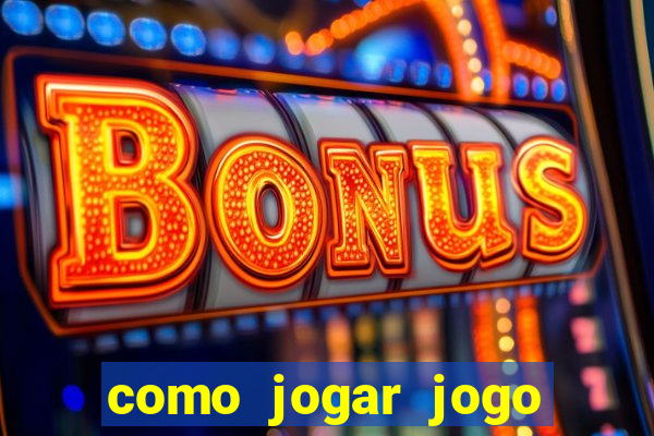 como jogar jogo que ganha dinheiro