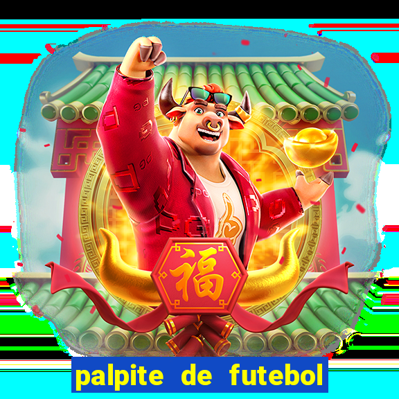 palpite de futebol para os jogos de hoje