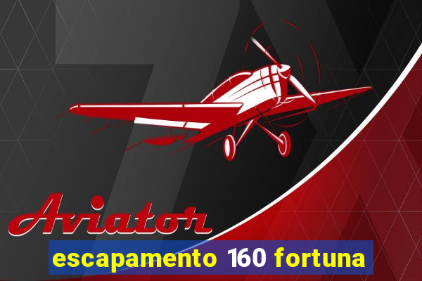 escapamento 160 fortuna