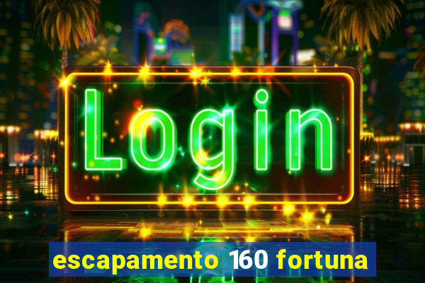 escapamento 160 fortuna