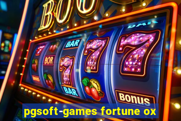 pgsoft-games fortune ox