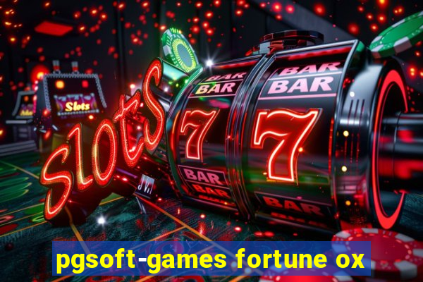 pgsoft-games fortune ox