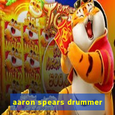 aaron spears drummer