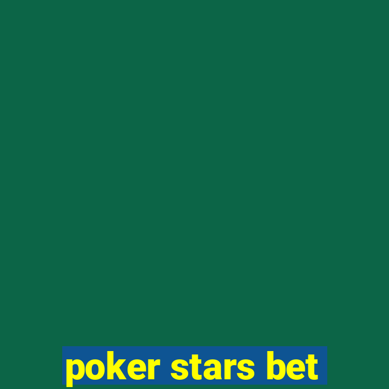 poker stars bet