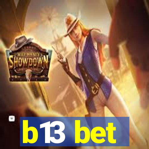 b13 bet